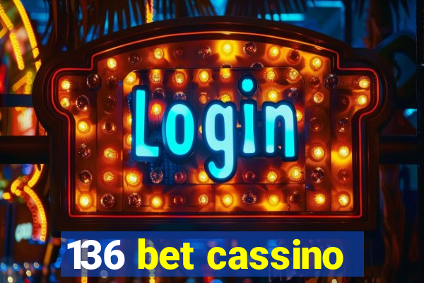 136 bet cassino